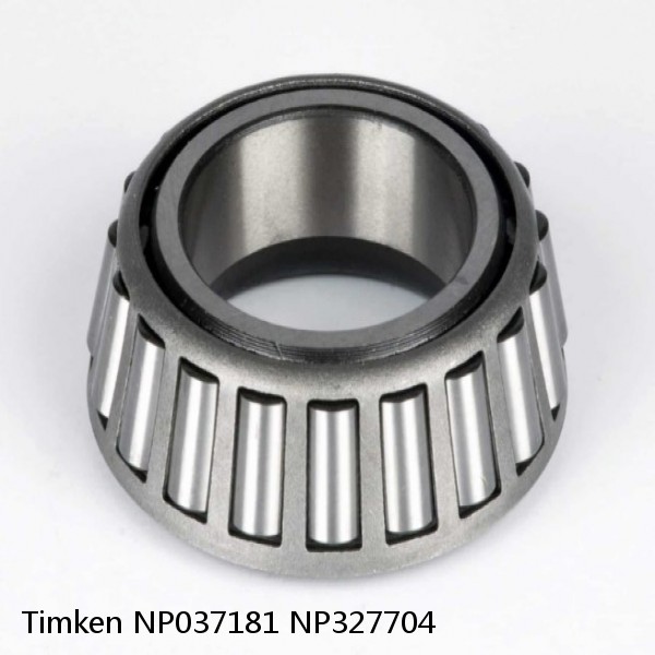 NP037181 NP327704 Timken Tapered Roller Bearing