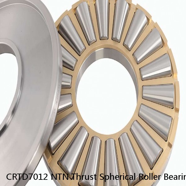 CRTD7012 NTN Thrust Spherical Roller Bearing