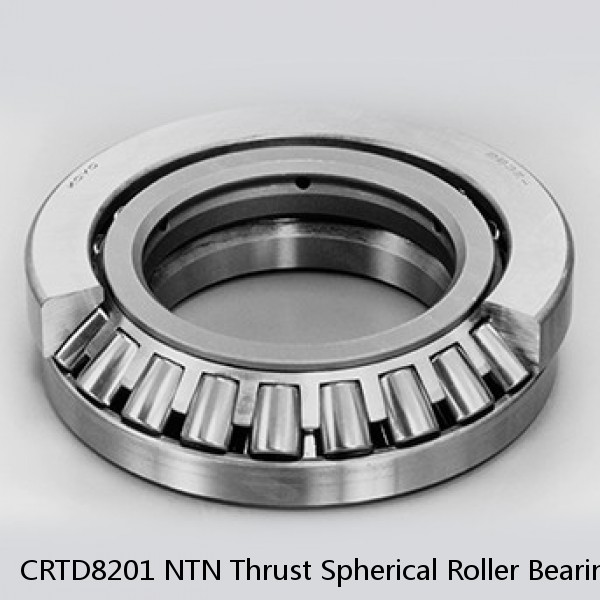 CRTD8201 NTN Thrust Spherical Roller Bearing