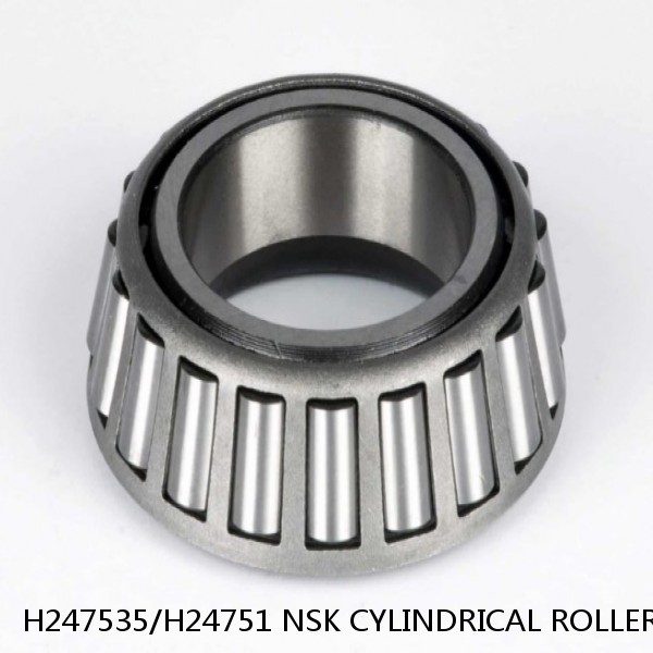 H247535/H24751 NSK CYLINDRICAL ROLLER BEARING