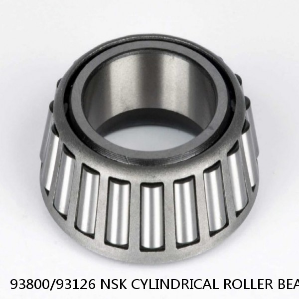 93800/93126 NSK CYLINDRICAL ROLLER BEARING