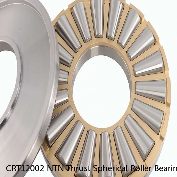 CRT12002 NTN Thrust Spherical Roller Bearing