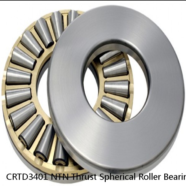 CRTD3401 NTN Thrust Spherical Roller Bearing