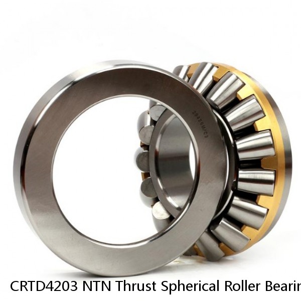 CRTD4203 NTN Thrust Spherical Roller Bearing