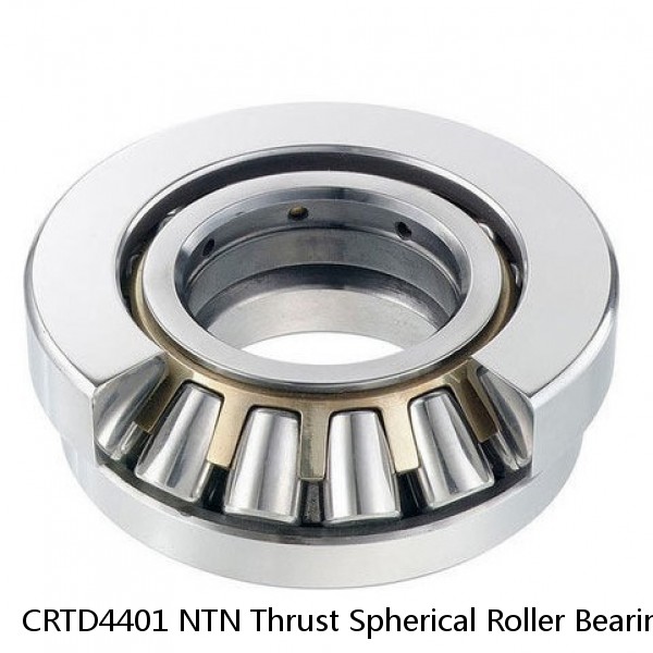 CRTD4401 NTN Thrust Spherical Roller Bearing