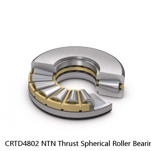 CRTD4802 NTN Thrust Spherical Roller Bearing