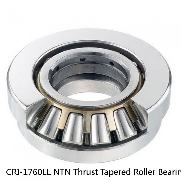 CRI-1760LL NTN Thrust Tapered Roller Bearing