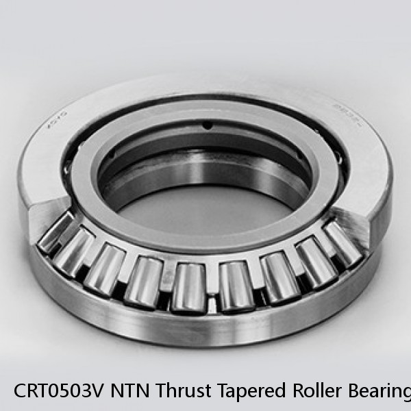 CRT0503V NTN Thrust Tapered Roller Bearing