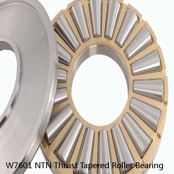 W7601 NTN Thrust Tapered Roller Bearing